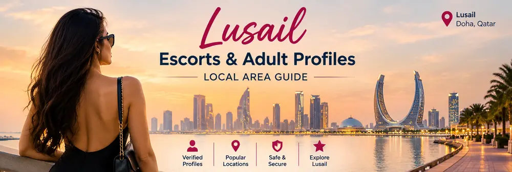 Lusail Escorts & Adult Profiles: Local Area Guide